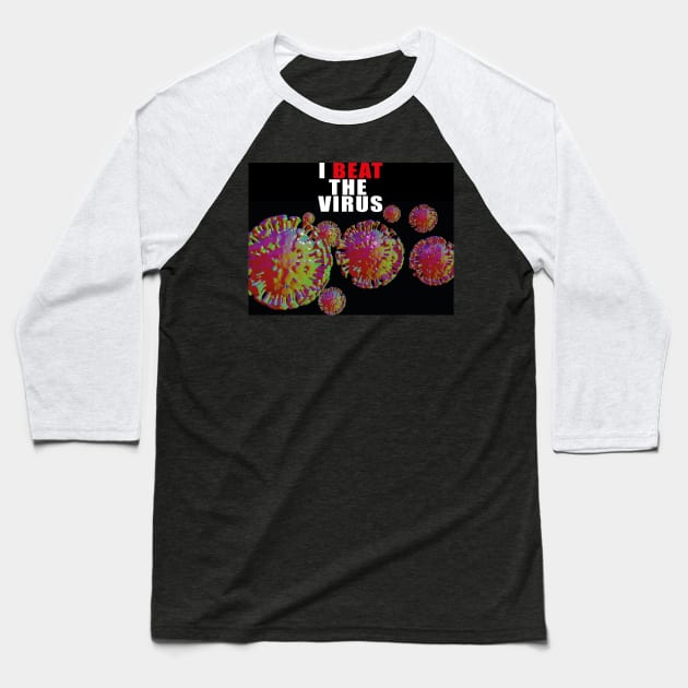 I beat the virus Baseball T-Shirt by Thedesignstuduo